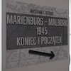 Marienburg-Malbork. 1945. Koniec i początek